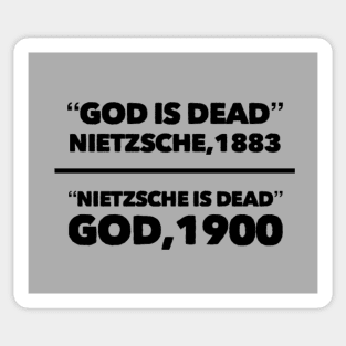 "God is dead" Nietzsche, 1883, "Nietzsche is dead" God, 1900, Funny meme black text Sticker